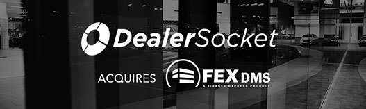 DealerSocket Acquires FEX DMS